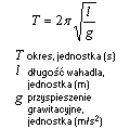 wzor ruch harmoniczny Okres drgań wahadła matematycznego